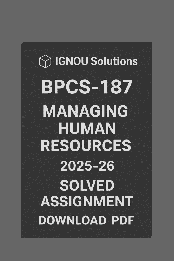 BPCS-187 MANAGING HUMAN RESOURCES in English Solved Assignment 2025-2026