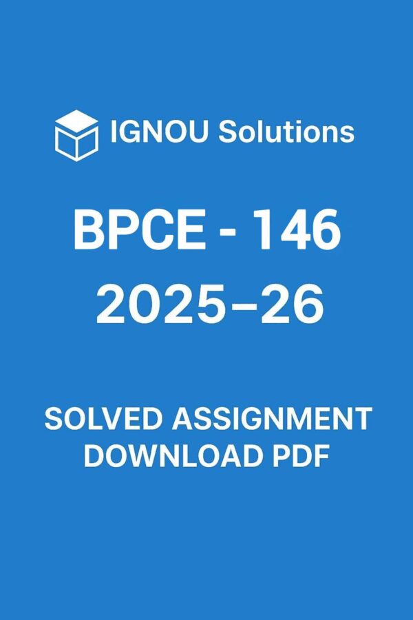 BPCE 146 Solved Assignment 2025-26 In English