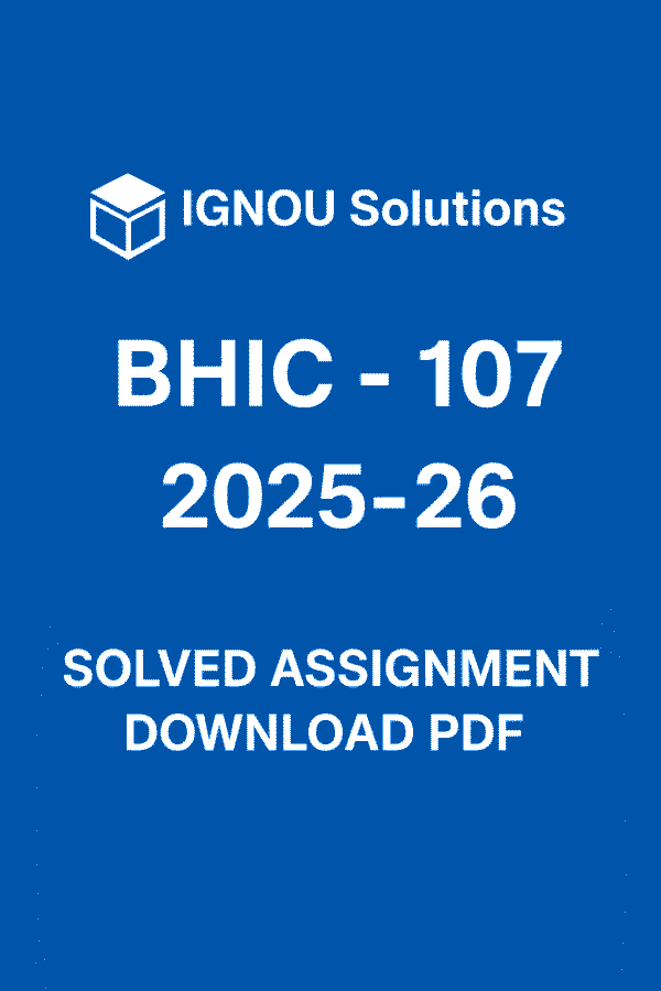 BHIC 107 Solved Assignment 2025-26 in English