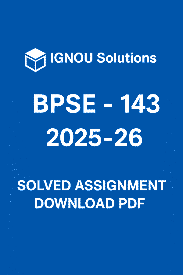 BPSE 143 Solved Assignment 2025-26 in Hindi