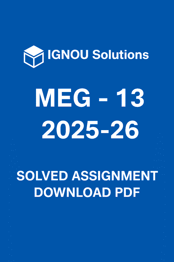 MEG 13 Solved Assignment 2025-26