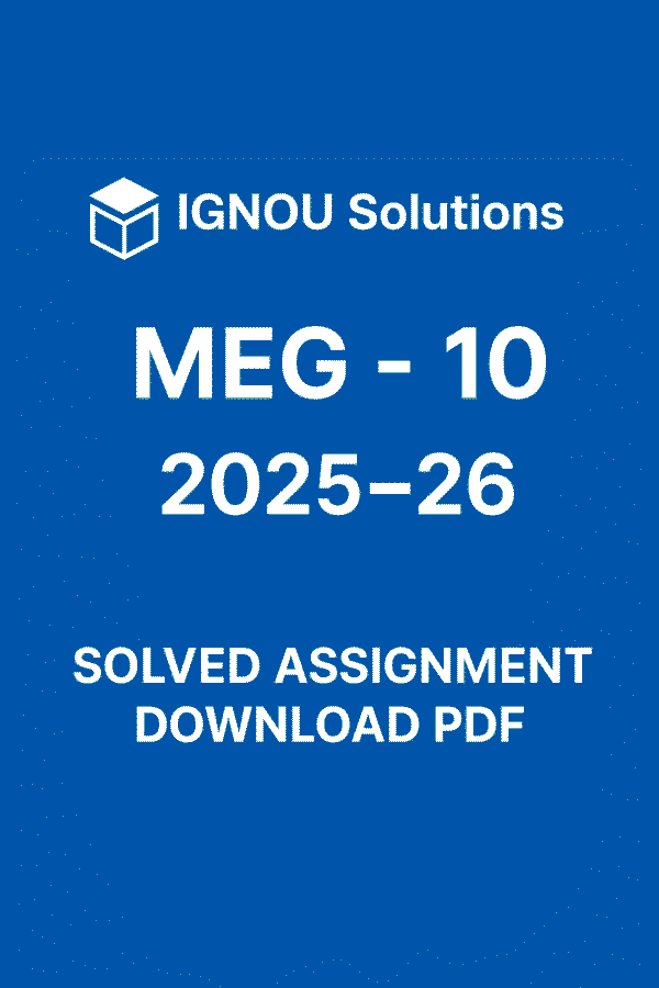 MEG 10 Solved Assignment 2025-26