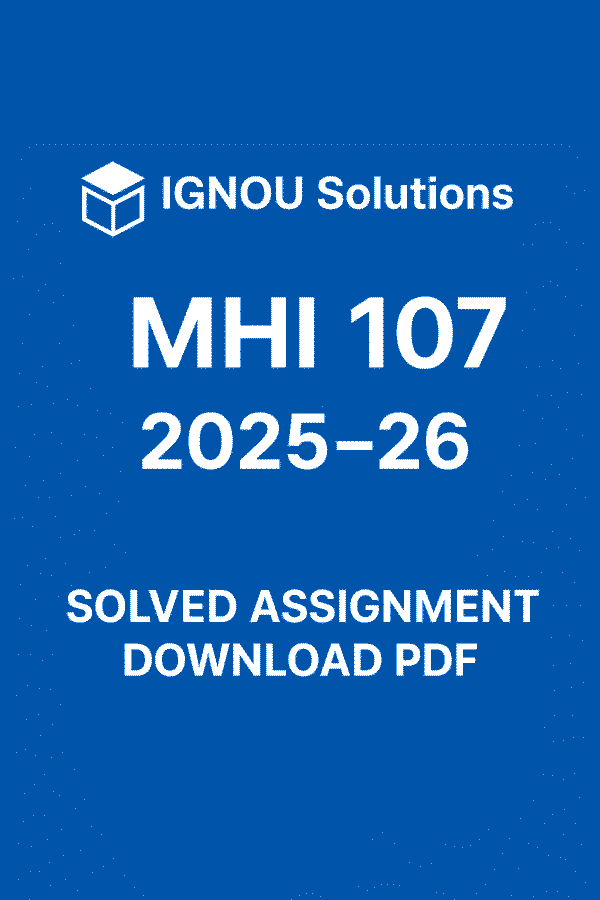 MHI 107 Solved Assignment 2025-26 in English