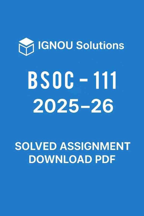 BSOC 111 Solved Assignment 2025-26 in English