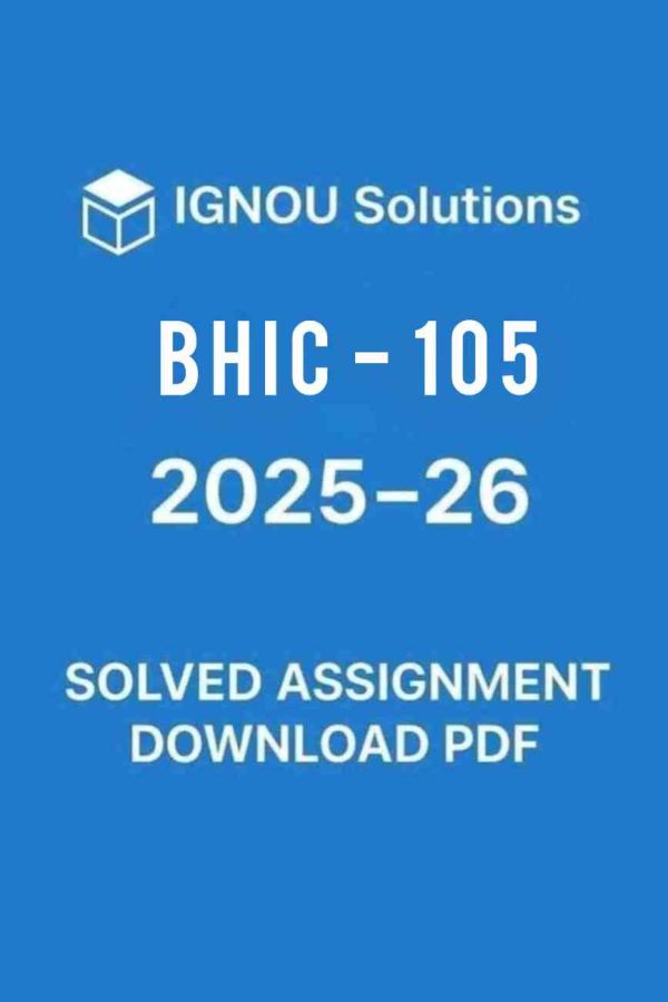 BHIC 105 Solved Assignment 2025-26 in English