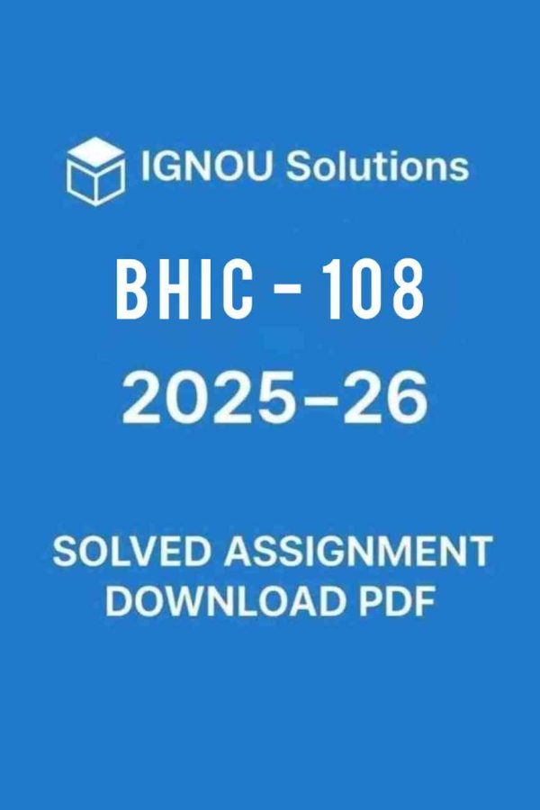 BHIC 108 Solved Assignment 2025-26 in English