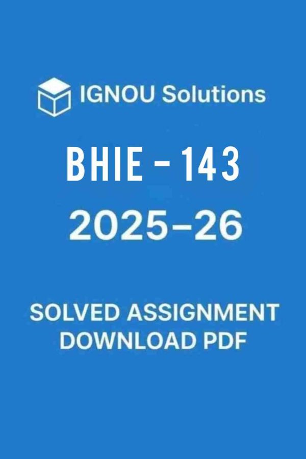 BHIE 143 Solved Assignment 2025-26 in English